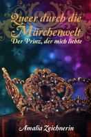 Amalia Zeichnerin: Queer durch die Märchenwelt: Der Prinz, der mich liebte ★★★★★