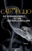Gianrico Carofiglio: Die Vergangenheit ist ein gefährliches Land ★★★★