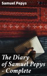 The Diary of Samuel Pepys — Complete