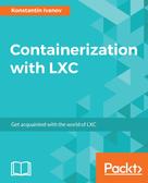 Konstantin Ivanov: Containerization with LXC 