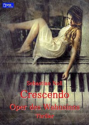 Crescendo - Oper des Wahnsinns