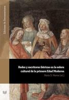 María D. Martos: Redes y escritoras ibéricas en la esfera cultural de la primera Edad Moderna 