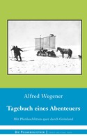 Alfred Wegener: Tagebuch eines Abenteuers 