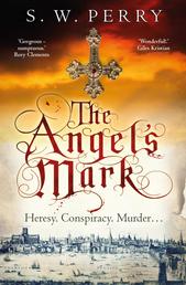 The Angel's Mark - This bestseller is perfect for fans of CJ Sansom, Rory Clements and S. J. Parris.