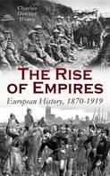 Charles Downer Hazen: The Rise of Empires: European History, 1870-1919 