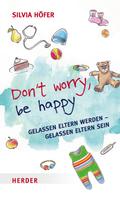 Silvia Höfer: Don´t worry, be happy ★★★★