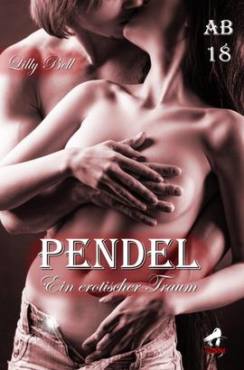 Pendel: Ein erotischer Traum