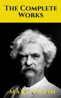 Mark Twain: The Complete Works of Mark Twain 