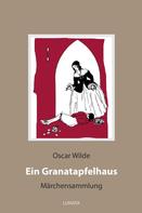 Oscar Wilde: Ein Granatapfelhaus 
