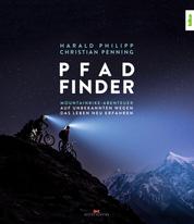 Pfad-Finder - Mountainbike-Abenteuer – Auf unbekannten Wegen das Leben neu erfahren