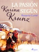 Rosario Curiel: La pasión según Karina Krunz 