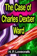 H.P. Lovecraft: The Case of Charles Dexter Ward 