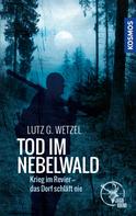 Lutz G. Wetzel: Tod im Nebelwald ★★★