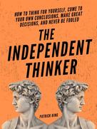 Patrick King: The Independent Thinker 