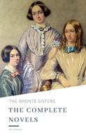 Emily Brontë: The Brontë Sisters: The Complete Novels 
