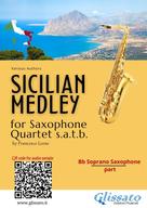 Various Authors: Bb Soprano Saxophone part: "Sicilian Medley" for Sax Quartet 