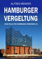 Alfred Bekker: Hamburger Vergeltung: Zwei Fälle für Kommissar Jörgensen 19 ★★★★