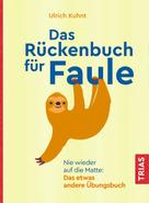 Ulrich Kuhnt: Das Rückenbuch für Faule ★★★