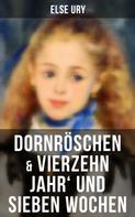 Else Ury: Dornröschen & Vierzehn Jahr' und sieben Wochen 