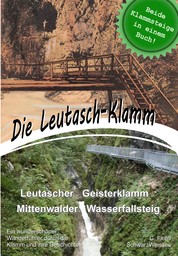 Die Leutasch-Klamm - Ein wunderschöner Wanderführer durch die Klamm und ihre Geschichte