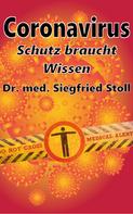Dr. med. Siegfried Stoll: Coronavirus: Schutz braucht Wissen ★