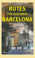 Núria Miret: Rutes per descobrir Barcelona 