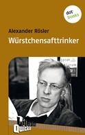 Alexander Rösler: Würstchensafttrinker - Literatur-Quickie 