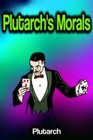 Plutarch: Plutarch's Morals 