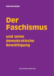 Der Faschismus und seine demokratische Bewältigung
