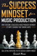 Screech House: The Success Mindset for Music Production 
