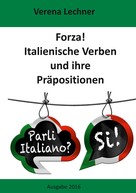 Verena Lechner: Forza! Italienische Verben und ihre Präpositionen ★