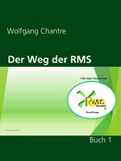 Wolfgang Chantre: Der Weg der RMS 
