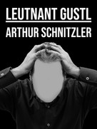 Arthur Schnitztler: Leutnant Gustl 