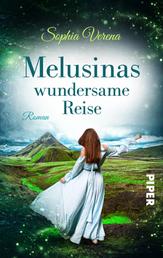 Melusinas wundersame Reise - Roman | Eine märchenhafte Geschichte von Feen und Mäusen in Island