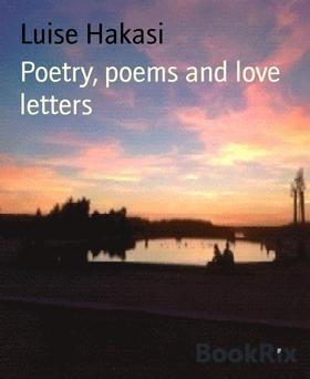Poetry, poems and love letters