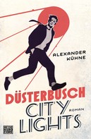 Alexander Kühne: Düsterbusch City Lights ★★★★★