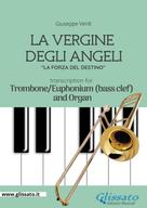 Giuseppe Verdi: La Vergine degli Angeli - Trombone or Euphonium (B.C.)and Organ 