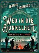 Dominic Sandbrook: Weltgeschichte(n) - Weg in die Dunkelheit. Der Erste Weltkrieg ★★★★★