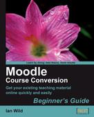 Ian Wild: Moodle Course Conversion 
