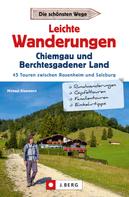 Michael Kleemann: Leichte Wanderungen Chiemgau und Berchtesgadener Land 
