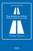 André Kudernatsch: Das Beste an Erfurt ist die Autobahn nach Jena 