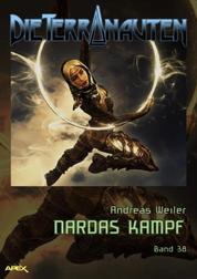 DIE TERRANAUTEN, Band 38: NARDAS KAMPF - Die große Science-Fiction-Saga!