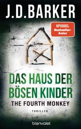 The Fourth Monkey - Das Haus der bösen Kinder - Thriller