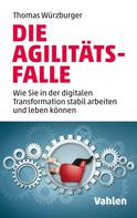 Thomas Würzburger: Die Agilitäts-Falle 