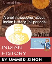 History of India - A brief introduction about Indian History ( all periods)