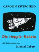 Carolin Zwergfeld: Die Hoppla-Rakete 
