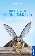 Mario Markus: Unsere Welt ohne Insekten? ★★★★★