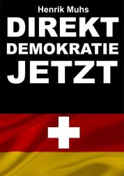 Direktdemokratie jetzt! - Die mögliche Rolle machtpolitischer Bürgerinformationen bei der Durchsetzung einer gemeinnützigen Politik in Deutschland