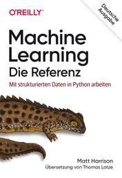 Machine Learning – Die Referenz - Mit strukturierten Daten in Python arbeiten