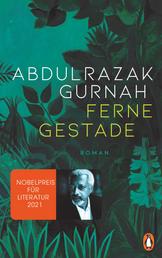Ferne Gestade - Roman. Nobelpreis für Literatur 2021